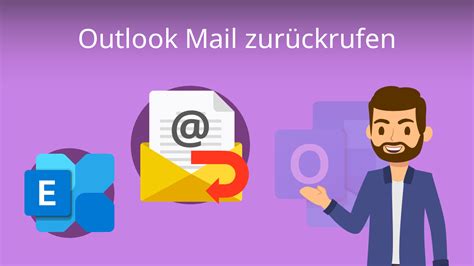 Outlook Mail zurückrufen • Schritt für Schritt Anleitung.